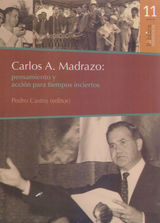 CARLOS A. MADRAZO: PENSAMIENTO Y ACCIN PARA TIEMPOS INCIERTOS
PBLICA MEMORA