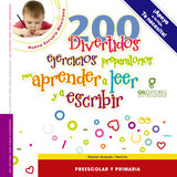 200 DIVERTIDOS EJERCICIOS PREPARATORIOS PARA APRENDER A LEER Y A ESCRIBIR