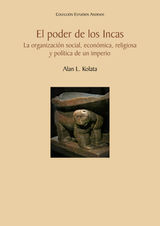 EL PODER DE LOS INCAS. LA ORGANIZACIN SOCIAL, ECONMICA, RELIGIOSA Y POLTICA DE UN IMPERIO
COLECCIN ESTUDIOS ANDINOS