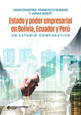 ESTADO Y PODER EMPRESARIAL EN BOLIVIA, ECUADOR Y PER