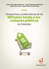 PERSPECTIVAS Y PROBLEMTICAS DE LAS MIPYMES FRENTE A LAS COMPRAS PBLICAS EN COLOMBIA
CIENCIAS DE LA ADMINISTRACIN