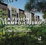 LA FUSIN CAMPO-CIUDAD EN UN NUEVO CONCEPTO DE VIVIENDA