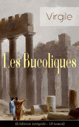 LES BUCOLIQUES (L'DITION INTGRALE - 10 TOMES)