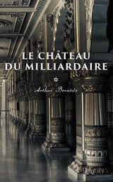 LE CHTEAU DU MILLIARDAIRE