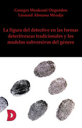 LA FIGURA DEL DETECTIVE EN LAS FORMAS DETECTIVESCAS TRADICIONALES