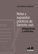 NOTAS Y SUPUESTOS PRCTICOS DE DERECHO CIVIL: OBLIGACIONES Y CONTRATOS