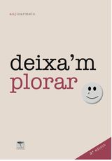 DEIXA'M PLORAR
ROURE