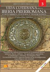 BREVE HISTORIA DE LA VIDA COTIDIANA DE LA IBERIA PRERROMANA
HISTORIA DE LA VIDA COTIDIANA