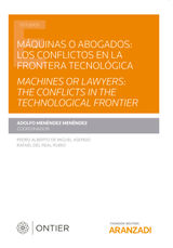 MQUINAS O ABOGADOS: LOS CONFLICTOS EN LA FRONTERA TECNOLGICA. MACHINES OR LAWYERS: THE CONFLICTS IN THE TECHNOLOGICAL FRONTIER
ESTUDIOS