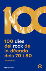 100 DIES DEL ROCK DE LA DCADA DELS 70 I 80