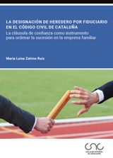 LA DESIGNACIN DE HEREDERO POR FIDUCIARIO EN EL CDIGO CIVIL DE CATALUA
COLEGIO NOTARIAL DE CATALUA