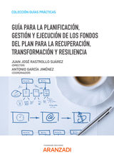 GUA PARA LA PLANIFICACIN, GESTIN Y EJECUCIN DE LOS FONDOS DEL PLAN PARA LA RECUPERACIN, TRANSFORMACIN Y RESILIENCIA
GUAS PRCTICAS