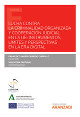 LUCHA CONTRA LA CRIMINALIDAD ORGANIZADA Y COOPERACIN JUDICIAL EN LA UE: INSTRUMENTOS, LMITES Y PERSPECTIVAS EN LA ERA DIGITAL
ESTUDIOS