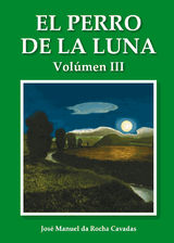 EL PERRO DE LA LUNA. VOLUMEN III