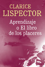 APRENDIZAJE O EL LIBRO DE LOS PLACERES
BIBLIOTECA CLARICE LISPECTOR