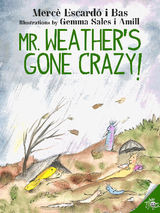 MR. WEATHER'S GONE CRAZY!