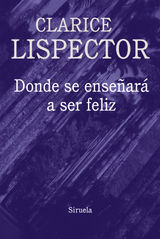 DONDE SE ENSEAR A SER FELIZ
BIBLIOTECA CLARICE LISPECTOR