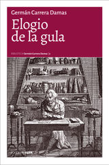 ELOGIO DE LA GULA
BIBLIOTECA GERMN CARRERA DAMAS