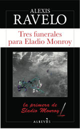 TRES FUNERALES PARA ELADIO MONROY