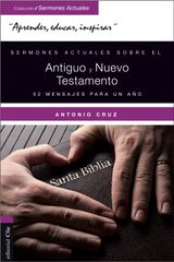 SERMONES ACTUALES SOBRE EL ANTIGUO Y NUEVO TESTAMENTO