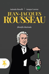 JEAN JACQUES ROUSSEAU
FILOSOFA ILUSTRADA