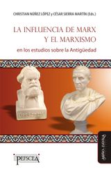 LA INFLUENCIA DE MARX Y EL MARXISMO EN LOS ESTUDIOS SOBRE LA ANTIGEDAD
ESTUDIOS DEL MEDITERRNEO ANTIGUO / PEFSCEA