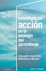 INVESTIGACIN-ACCIN DE LA ECOLOGA DEL APRENDIZAJE
UNIVERSIDAD