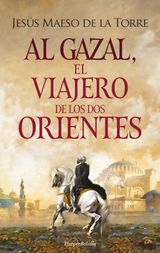 AL-GAZAL, EL VIAJERO DE LOS DOS ORIENTES