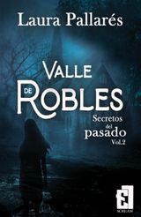 SECRETOS DEL PASADO
VALLE DE ROBLES