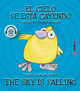EL CIELO SE EST CAYENDO / THE SKY IS FALLING
CUENTOS DE SIEMPRE BILINGES / CLASSIC BILINGUAL STORIES