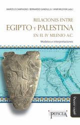 RELACIONES ENTRE EGIPTO Y PALESTINA EN EL IV MILENIO A.C.
ESTUDIOS DEL MEDITERRNEO ANTIGUO / PEFSCEA