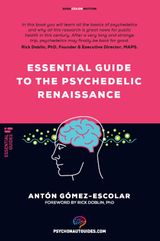 ESSENTIAL GUIDE TO THE PSYCHEDELIC RENAISSANCE
PSYCHONAUT GUIDES