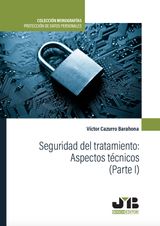 SEGURIDAD DEL TRATAMIENTO: ASPECTOS TCNICOS (PARTE I)
DERECHO CONSTITUCIONAL