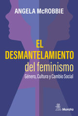 EL DESMANTELAMIENTO DEL FEMINISMO. GNERO, CULTURA Y CAMBIO SOCIAL