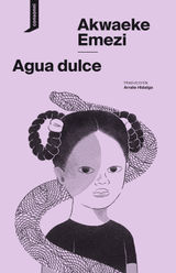 AGUA DULCE
EL ORIGEN DEL MUNDO