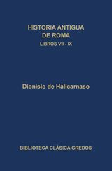 HISTORIA ANTIGUA DE ROMA. LIBROS VII-IX
BIBLIOTECA CLSICA GREDOS