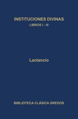 INSTITUCIONES DIVINAS. LIBROS I-III
BIBLIOTECA CLSICA GREDOS