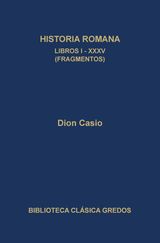 HISTORIA ROMANA. LIBROS I-XXXV (FRAGMENTOS)
BIBLIOTECA CLSICA GREDOS