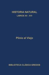 HISTORIA NATURAL. LIBROS XII-XVI
BIBLIOTECA CLSICA GREDOS