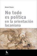 NO TODO ES POLTICA EN LA ORIENTACIN LACANIANA