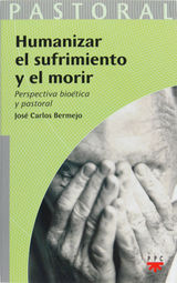 HUMANIZAR EL SUFRIMIENTO Y EL MORIR
PASTORAL