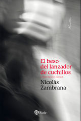 EL BESO DEL LANZADOR DE CUCHILLOS
NARRACIONES Y NOVELAS