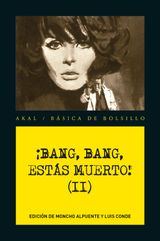 BANG, BANG, ESTS MUERTO II!
BSICA DE BOLSILLO SERIE NEGRA