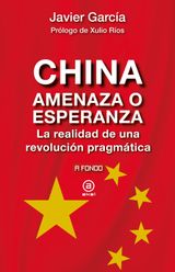 CHINA, AMENAZA O ESPERANZA
A FONDO