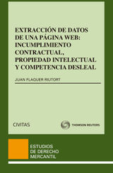 EXTRACCIN DE DATOS DE UNA PGINA WEB: INCUMPLIMIENTO CONTRACTUAL, PROPIEDAD INTELECTUAL Y COMPETENCIA DESLEAL
ESTUDIOS DERECHO MERCANTIL