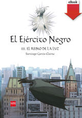 EL EJRCITO NEGRO III. EL REINO DE LA LUZ
EL EJERCITO NEGRO