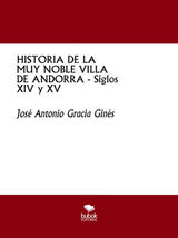 HISTORIA DE LA MUY NOBLE VILLA DE ANDORRA - SIGLOS XIV Y XV