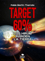 TARGET 60%: LOS HIRUM INVADEN LA TIERRA