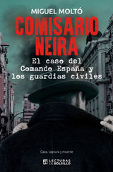 COMISARIO NEIRA. EL CASO DEL COMANDO ESPAA Y LOS GUARDIAS CIVILES