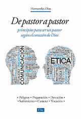 DE PASTOR A PASTOR: PRINCIPIOS PARA SER UN PASTOR SEGN EL CORAZN DE DIOS